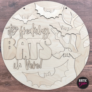 It's Freaking Bats in Here Door Hanger | DIY Kit | Unfinished