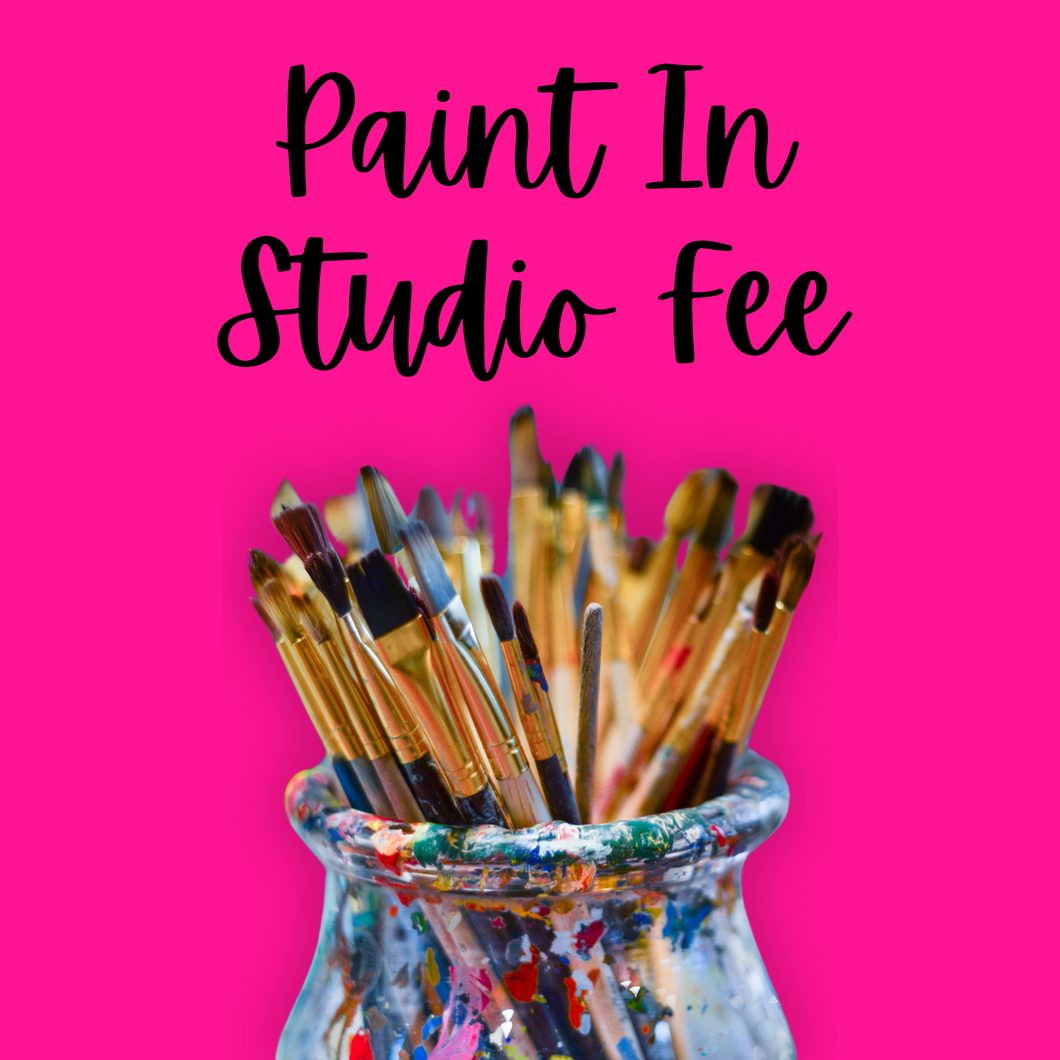 Attend a Workshop - Paint In Studio Fee (per project) (DO NOT DELETE)
